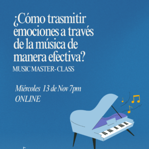 Masterclass ¿Cómo trasmitir emociones a través de la música de manera efectiva?